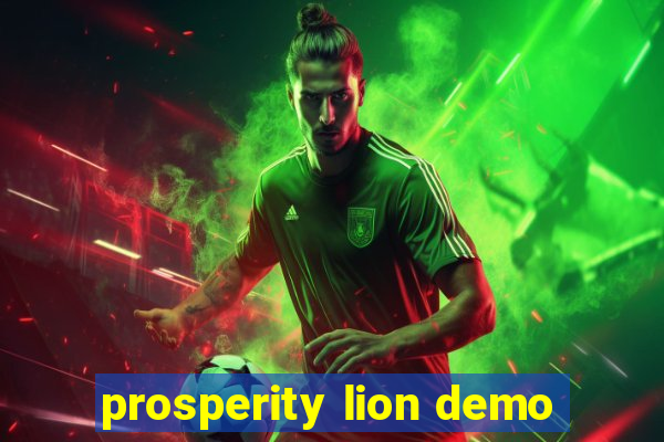 prosperity lion demo